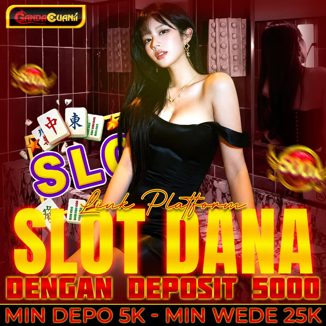 GANDACUAN : Slot Depo 5k Opsi Favorit Deposit 5000 Dana Referensi Paling Dicari 